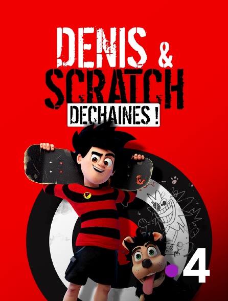 France 4 - Denis et Scratch : déchaînés !