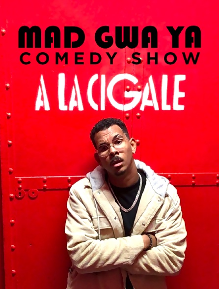 Mad Gwa Ya Comedy Show à La Cigale