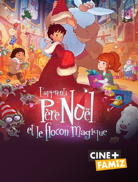 Ciné+ Famiz - L'apprenti Père Noël et le flocon magique
