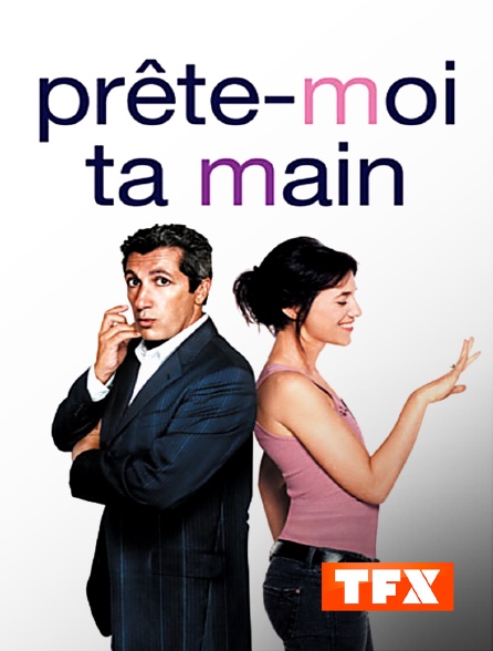 TFX - Prête-moi ta main