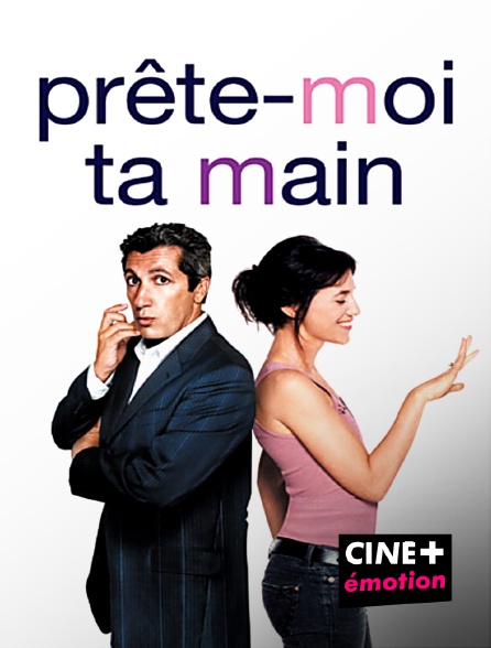 CINE+ Emotion - Prête-moi ta main