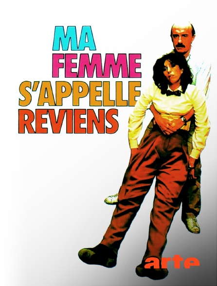 Arte - Ma femme s'appelle reviens
