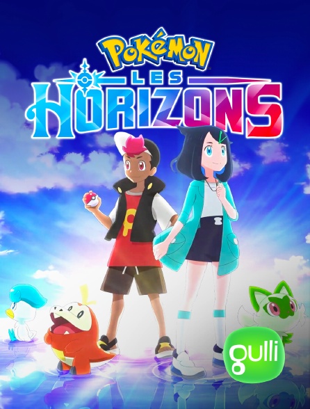 Gulli - Pokémon : Les Horizons