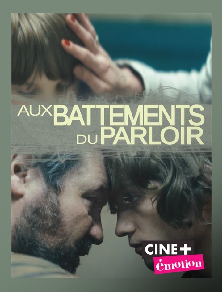 Ciné+ Emotion - Aux battements du parloir