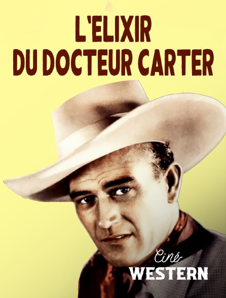 Ciné Western - L'elixir du docteur Carter
