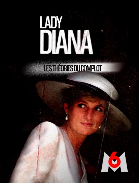 M6 - Lady Diana : les théories du complot