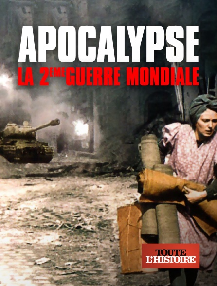 Toute l'Histoire - Apocalypse : la 2ème Guerre mondiale - 17/09/2024 à 16h59