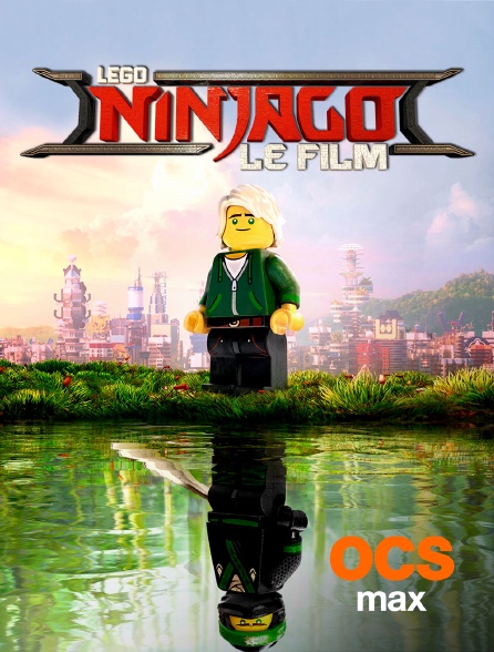 OCS Max - Lego Ninjago : le film