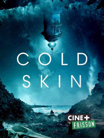 Ciné+ Frisson - Cold Skin