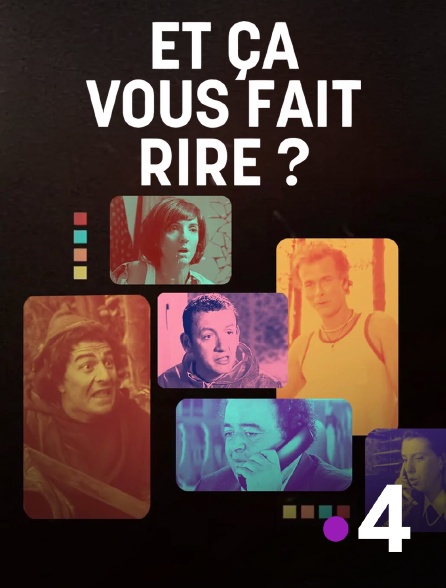 France 4 - Et ça vous fait rire ?