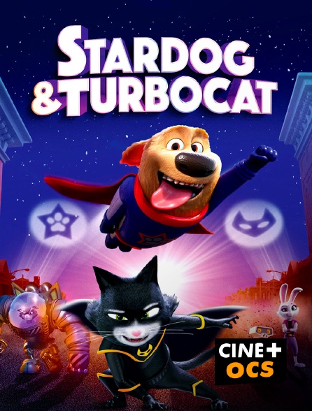 CINÉ Cinéma - Stardog et Turbocat