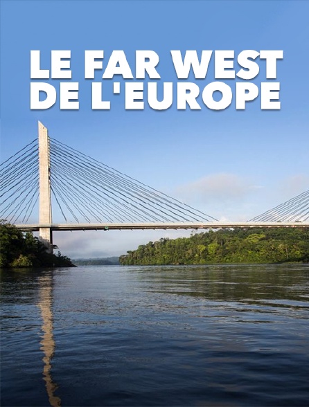 Le Far West de l'Europe