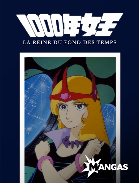 MANGAS - La reine du fond des temps