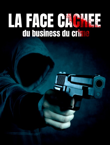 La face cachée du business du crime