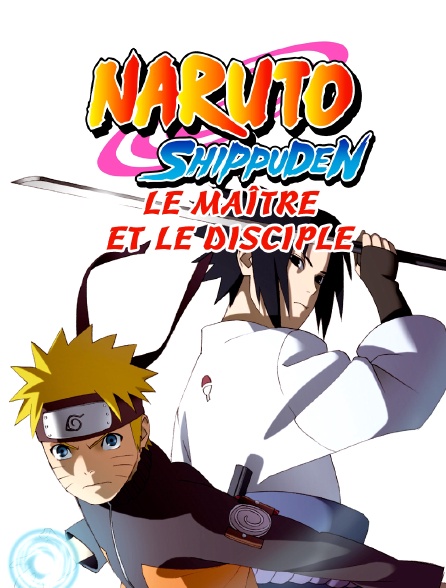 Naruto Shippuden : Le maître et le disciple