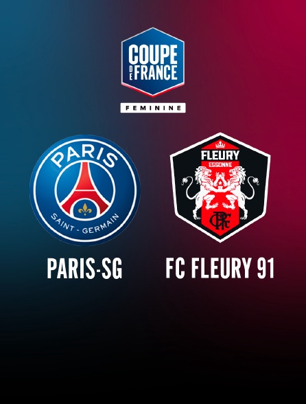 Football - Coupe de France féminine : Paris-SG / FC Fleury 91