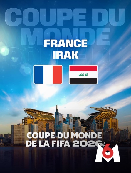 M6 - France / Irak : Coupe du monde FIFA 2026 - Football