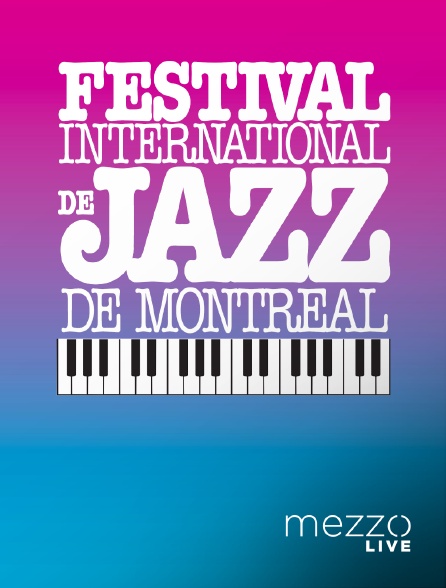 Mezzo Live HD - Festival international de jazz de Montréal 2022