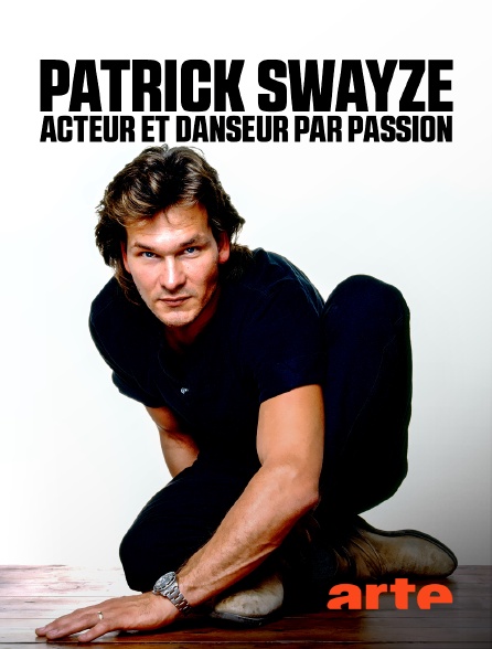 Arte - Patrick Swayze : acteur et danseur par passion