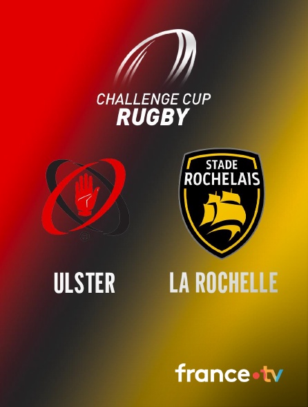 france.tv - Rugby - Challenge Cup : Ulster / La Rochelle