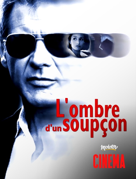 Molotov Channels Cinéma - L'ombre d'un soupçon
