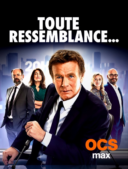 OCS Max - Toute ressemblance