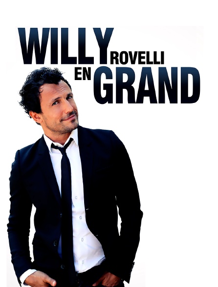 Willy Rovelli : Willy en grand