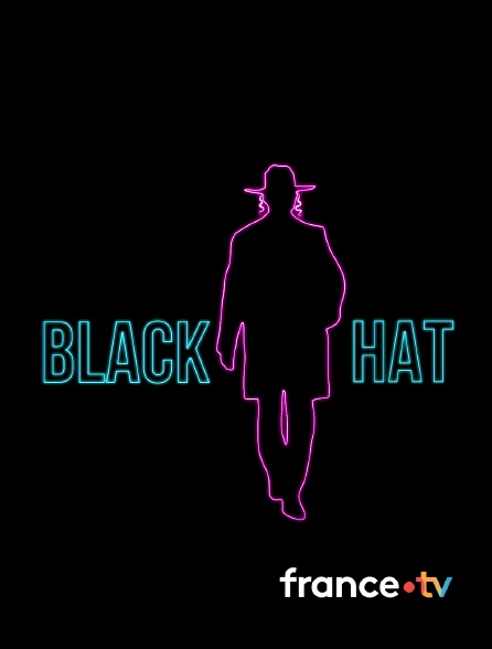france.tv - Black Hat