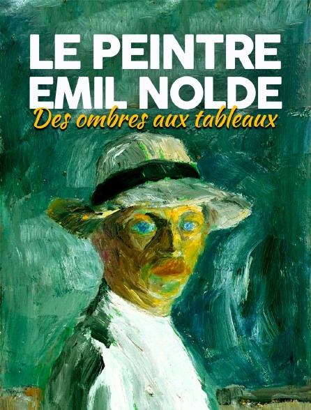 Le peintre Emil Nolde : des ombres aux tableaux