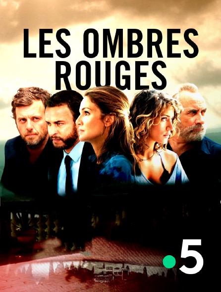 France 5 - Les ombres rouges