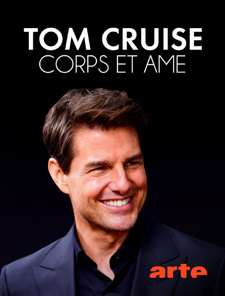 Arte - Tom Cruise : Corps et âme