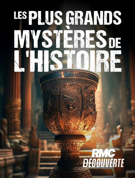 RMC Découverte - Les plus grands mystères de l'Histoire en replay