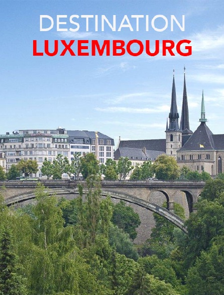 Destination Luxembourg