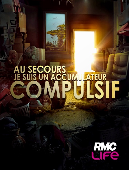 RMC Life - Au secours, je suis accumulateur compulsif !