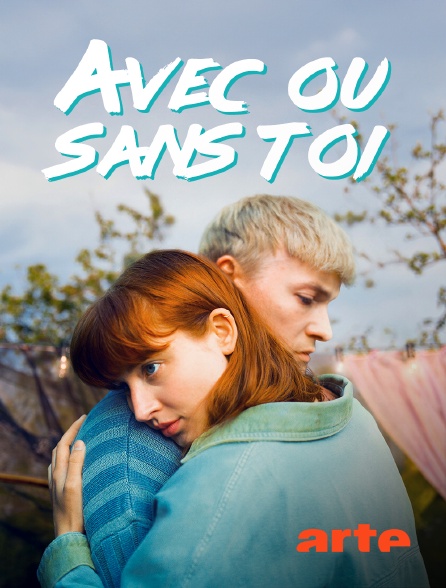 Arte - Avec ou sans toi