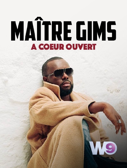 W9 - Maître Gims, à coeur ouvert