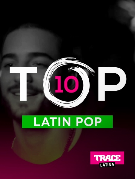 Top 10 Latin Pop En Streaming Sur Trace Latina Molotov Tv