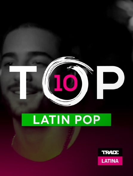 Trace Latina - Top 10 Latin Pop