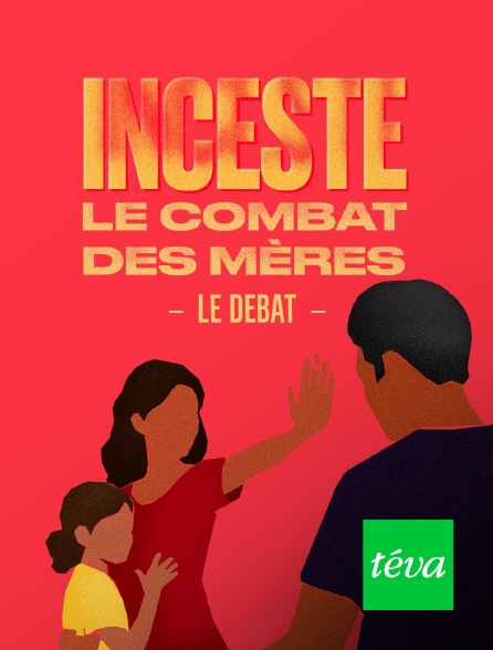 Téva - Inceste : le combat des mères - le débat