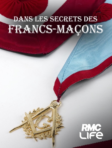 RMC Life - Dans les secrets des francs-maçons