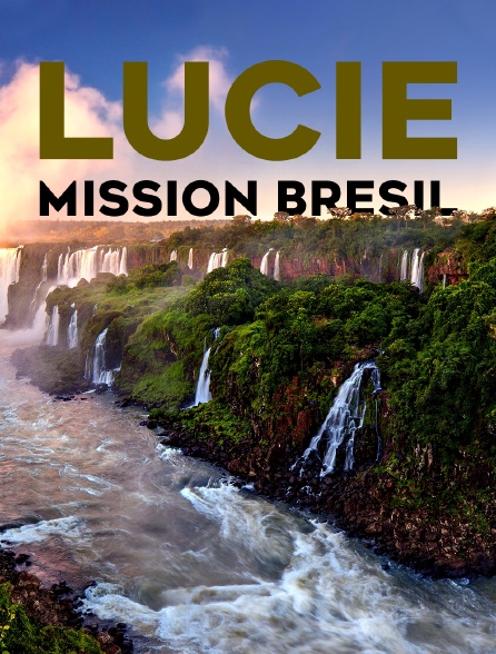 Lucie, mission Brésil