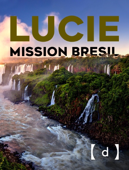 France TV Docs - Lucie, mission Brésil