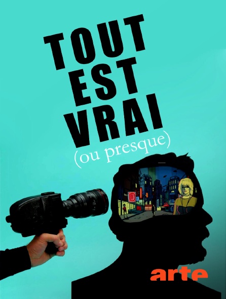 Arte - Tout est vrai (ou presque)