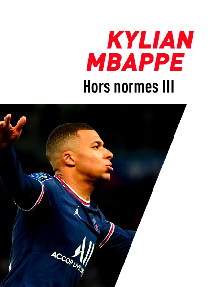 Kylian Mbappé, hors normes III : l'insatiable