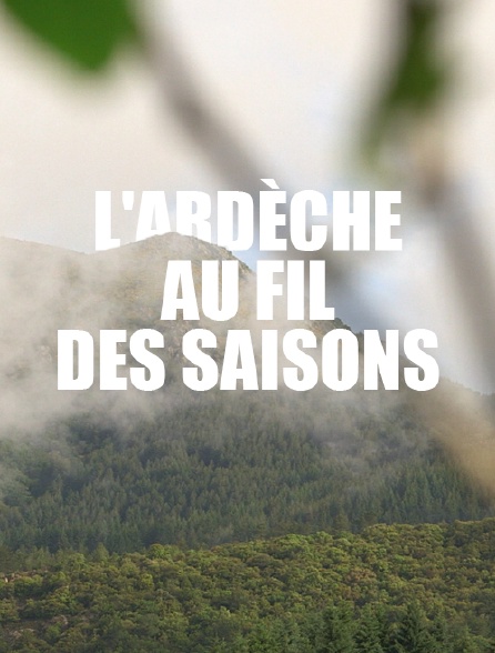 L'Ardèche au fil des saisons