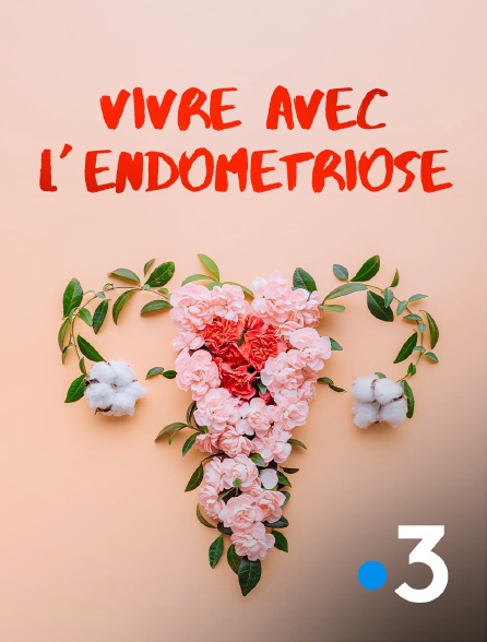France 3 - Vivre avec l'endométriose