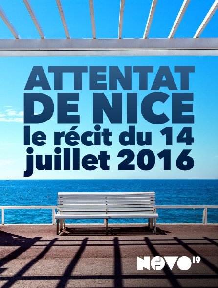 NOVO19 - Attentat de Nice : le récit du 14 juillet 2016