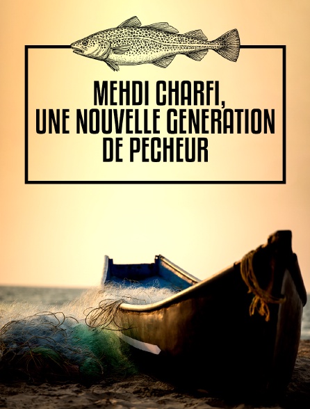 Mehdi charfi, une nouvelle génération de pêcheur