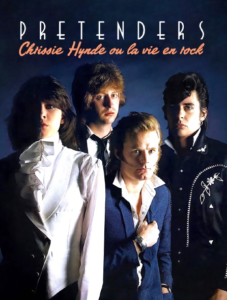 The Pretenders : Chrissie Hynde ou la vie en rock