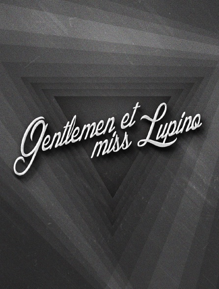 Gentlemen & miss Lupino